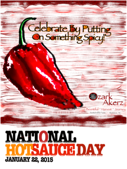Ozark Akerz National Hot Sauce Day January 22, 2015
